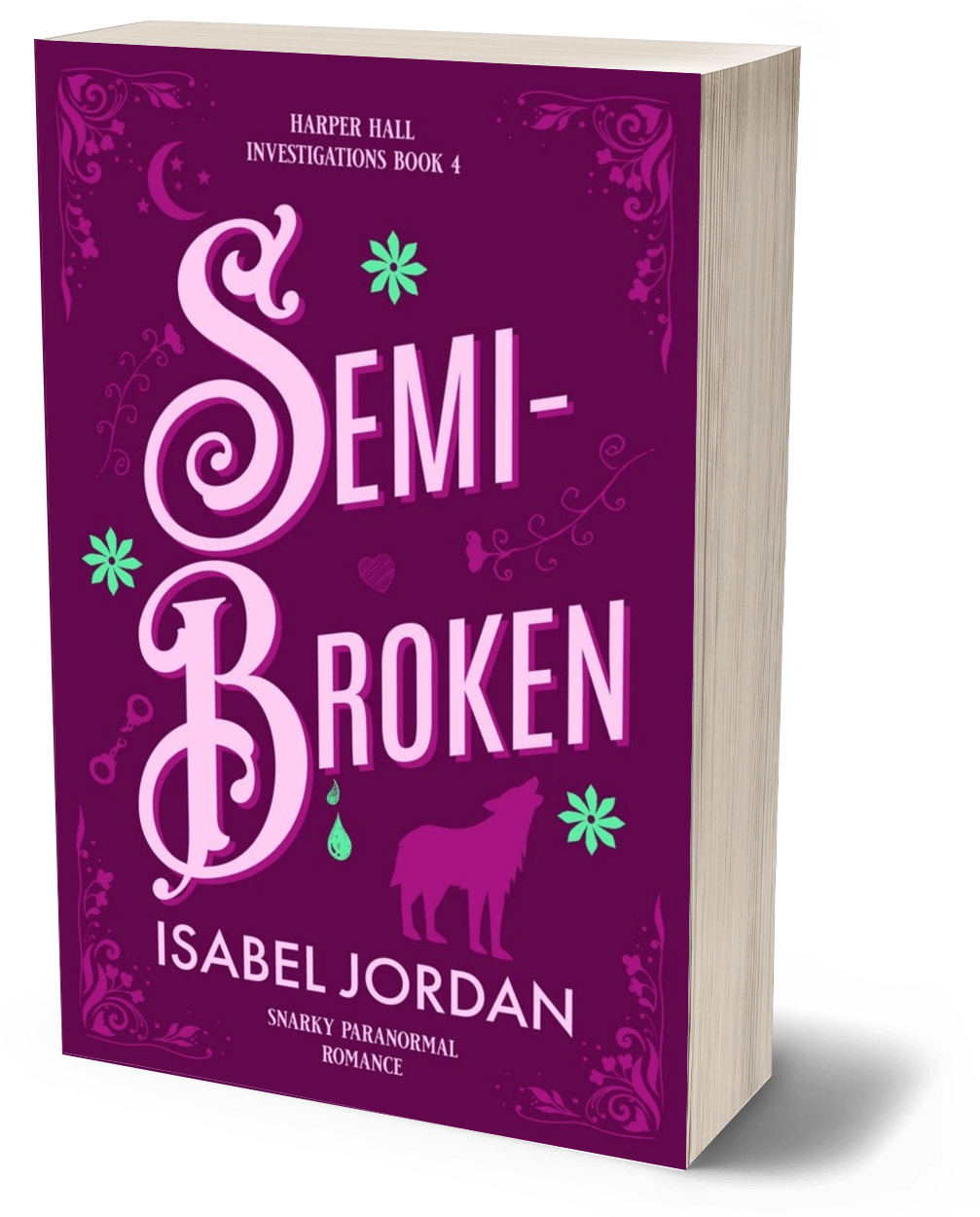 Semi-Broken: (Snarky paranormal romance) (Harper Hall Investigations Book 4) Signed Paperback