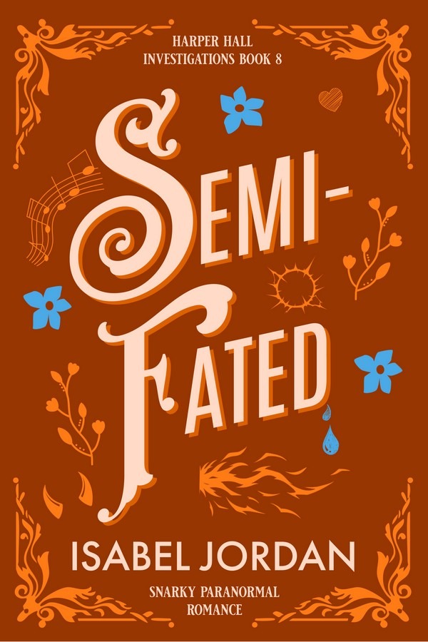 Semi-Fated: (Snarky paranormal romance) (Harper Hall Investigations Book 8)