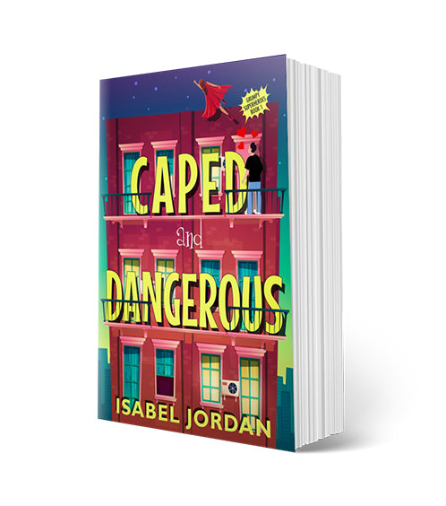 Caped and Dangerous: Superhero romantic comedy (Grumpy Superheroes Book 1) Signed Paperback