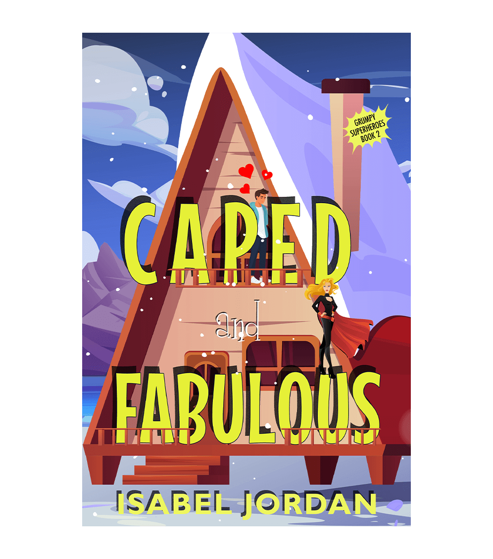 Caped and Fabulous: Light hilarious superhero rom com (Grumpy Superheroes Book 2)