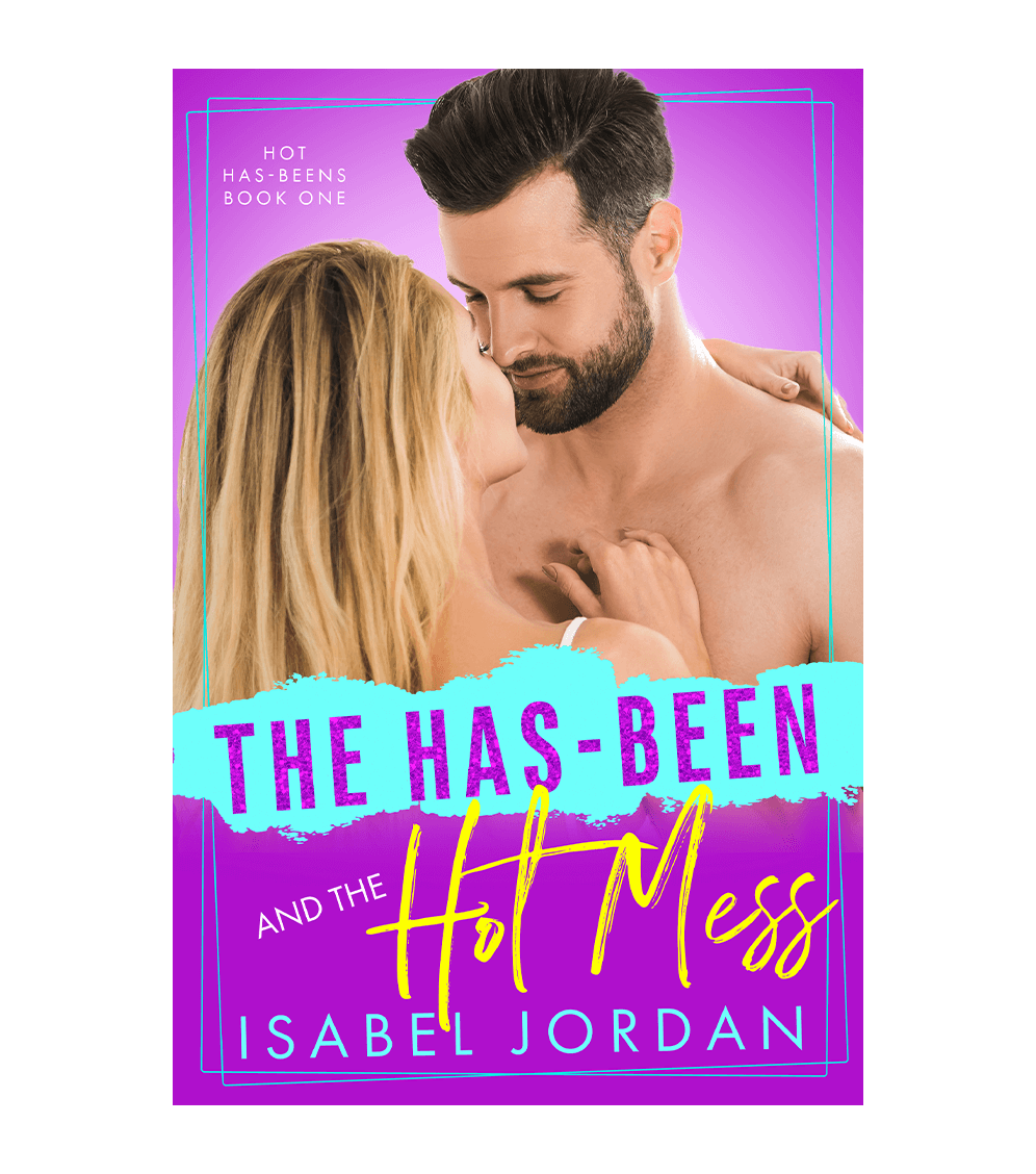 The Has-Been and the Hot Mess: (Lighthearted rockstar romance) (Hot Has-Beens Book 1)
