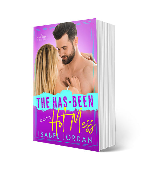 The Has-Been and the Hot Mess: (Lighthearted rockstar romance) (Hot Has-Beens Book 1) Signed Paperback