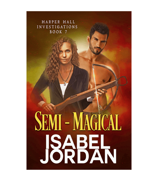 Semi-Magical: (Snarky paranormal romance) (Harper Hall Investigations Book 7)