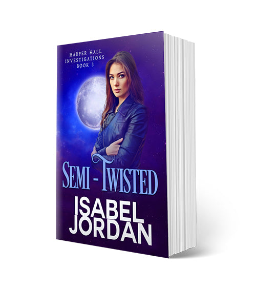 Semi-Twisted: (Snarky paranormal romance) (Harper Hall Investigations Book 3) Signed Paperback