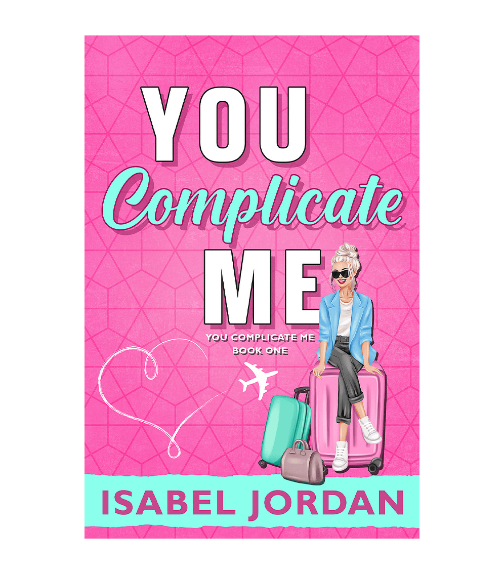 You Complicate Me (You Complicate Me Series Book 1)