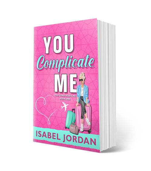 You Complicate Me (You Complicate Me Series Book 1) Signed Paperback