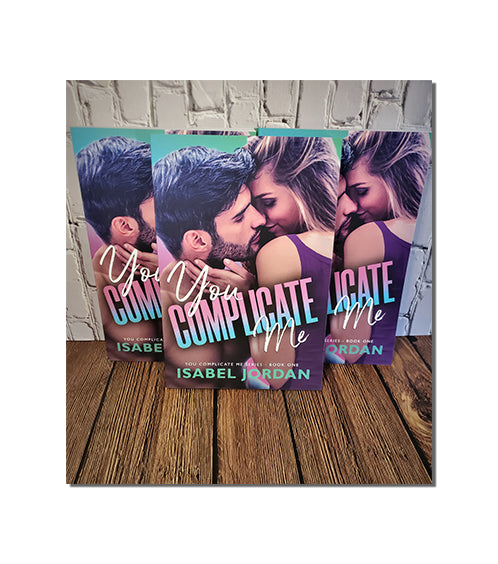 You Complicate Me (You Complicate Me Series Book 1) 2nd Series Cover Paperback