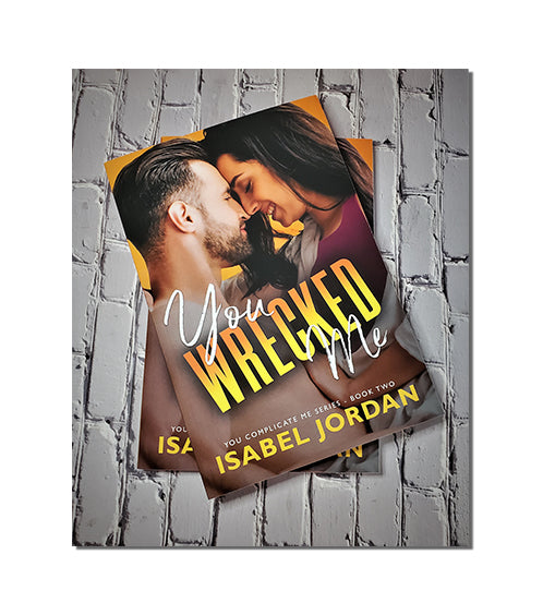 You Wrecked Me (You Complicate Me Series Book 2) 2nd Series Cover Paperback